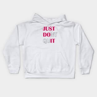 Just Don't quit Kids Hoodie